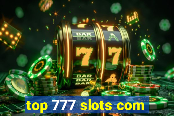 top 777 slots com